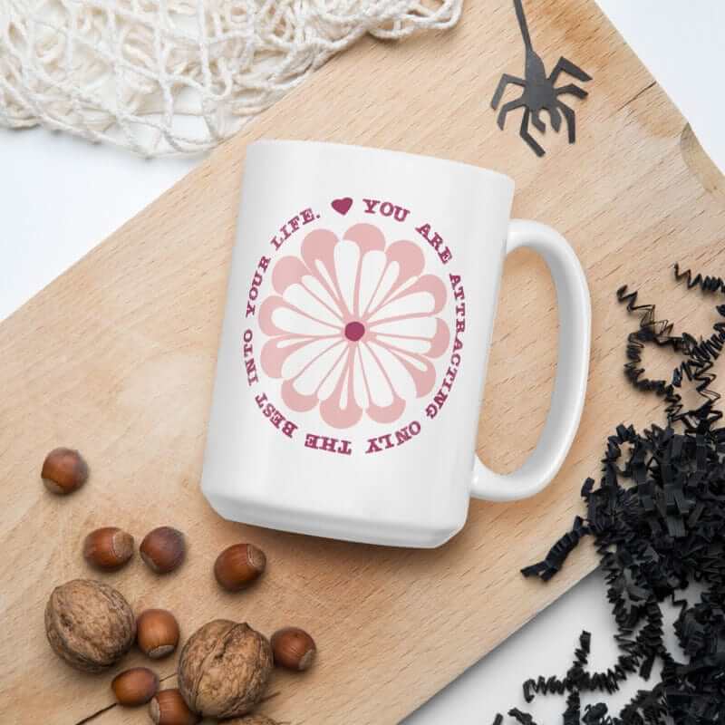 You Are Attracting Only The Best Into Your Life Coffee Tea Cup Mug, Mug, $ 17.50, A Moment Of Now™