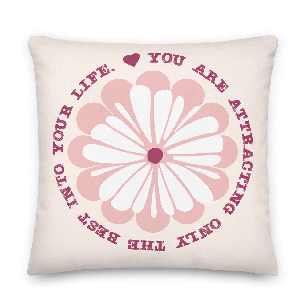 You Are Attracting Only The Best Into Your Life Inspirational Quote Law Of Attraction Lifestyle Premium Decorative Throw Pillow Cushion Pillow A Moment Of Now Women’s Boutique Clothing Online Lifestyle Store