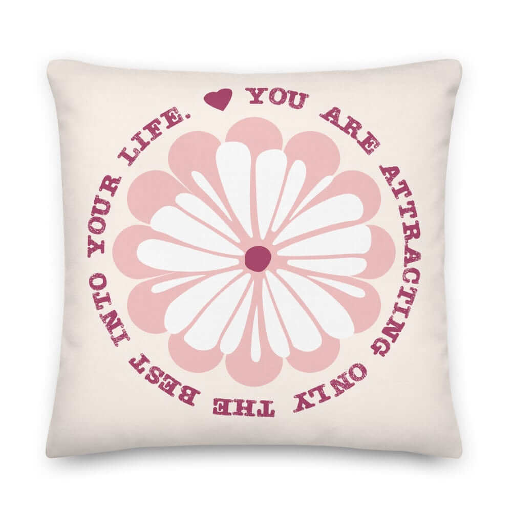 You Are Attracting Only The Best Into Your Life Inspirational Quote Law Of Attraction Lifestyle Premium Decorative Throw Pillow Cushion, Pillow, $ 64.50, A Moment Of Now™