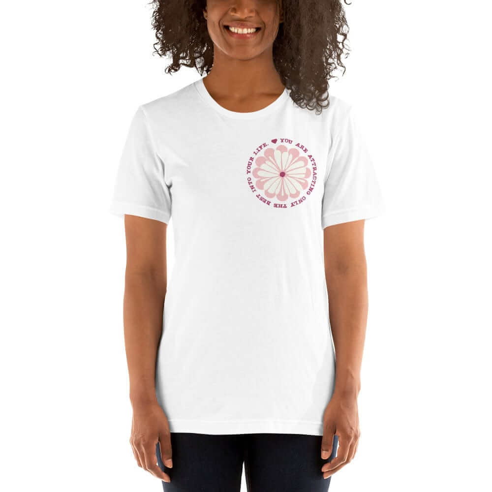You Are Attracting Only The Best Into Your Life Short-Sleeve Unisex T-Shirt, Clothing T-shirts, $ 39.00, A Moment Of Now™