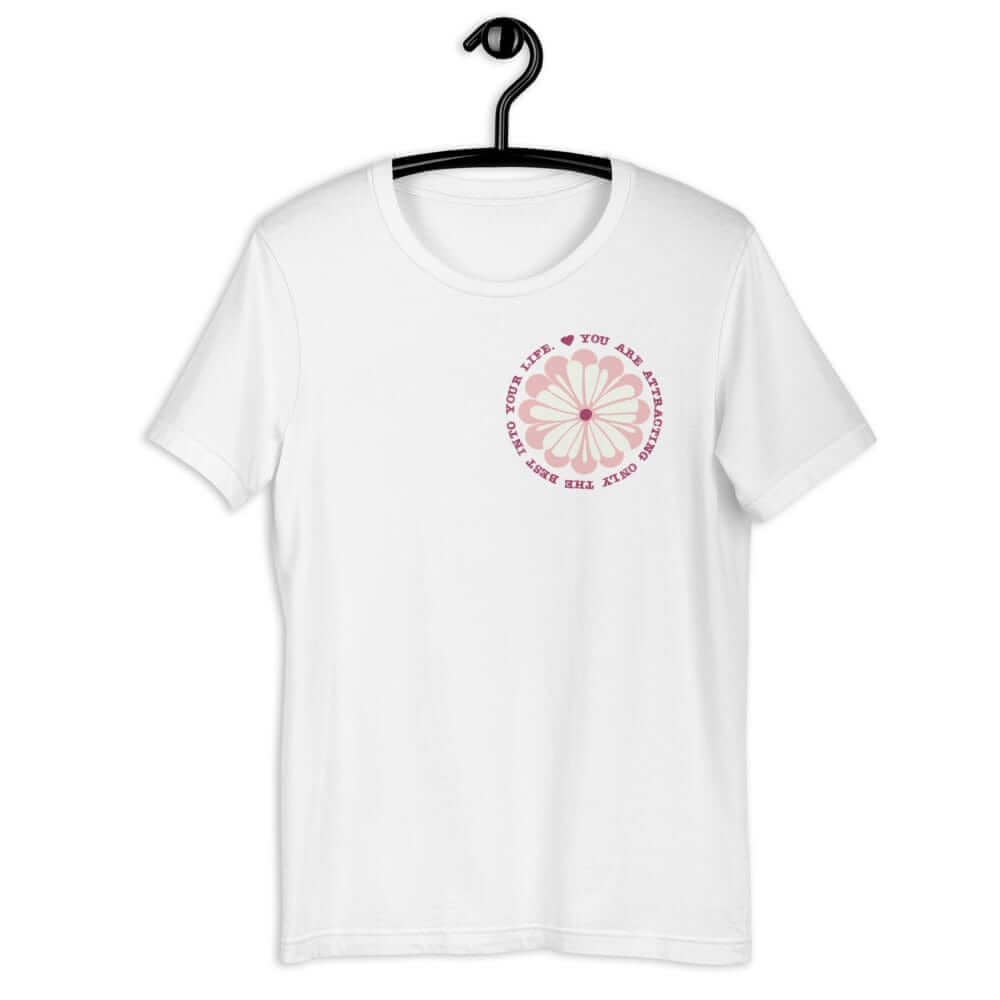 You Are Attracting Only The Best Into Your Life Short-Sleeve Unisex T-Shirt, Clothing T-shirts, $ 39.00, A Moment Of Now™