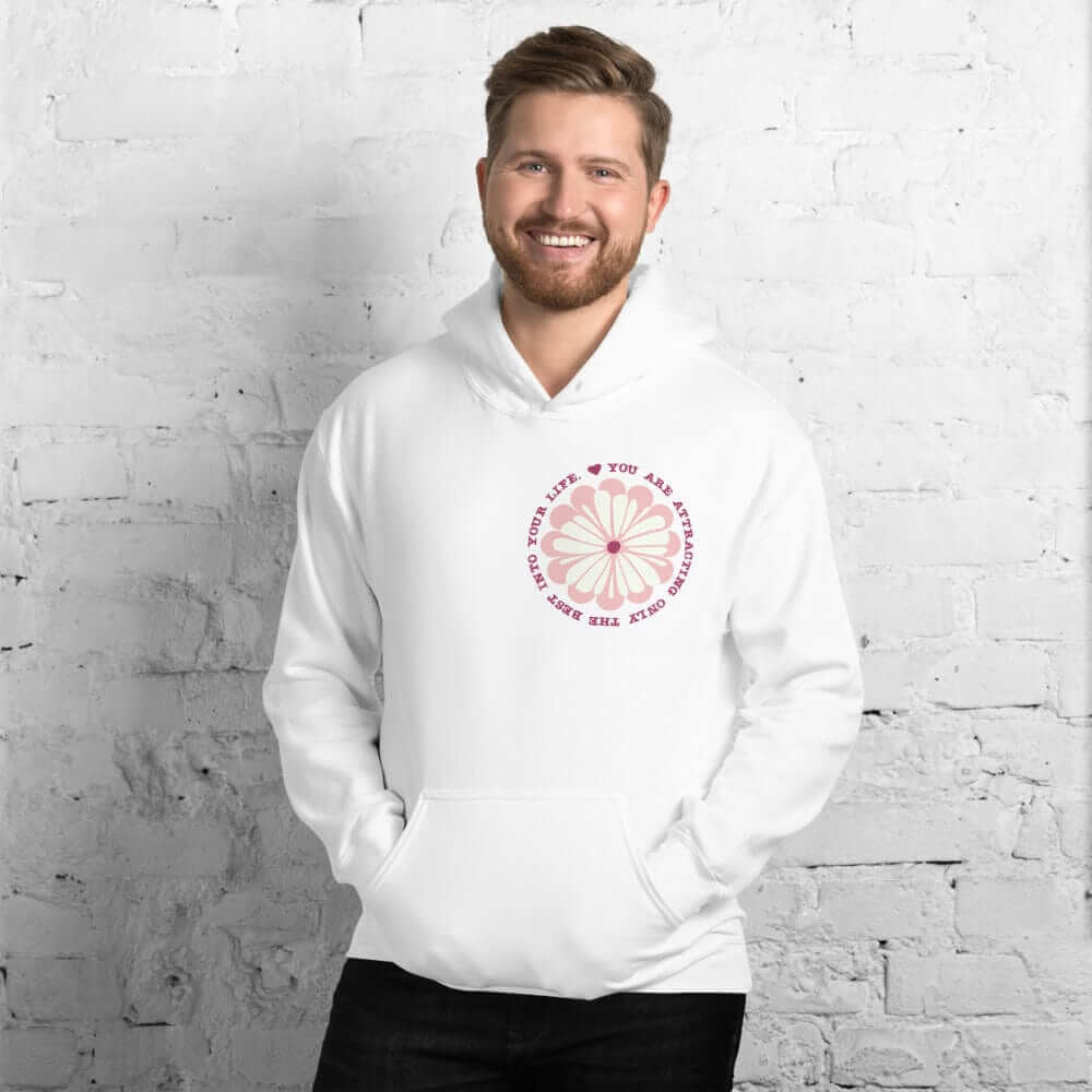 You Are Attracting Only The Best Into Your Life Unisex Hoodie, Hoodies, $ 46.00, A Moment Of Now™