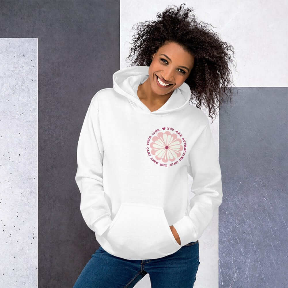 You Are Attracting Only The Best Into Your Life Unisex Hoodie, Hoodies, $ 46.00, A Moment Of Now™