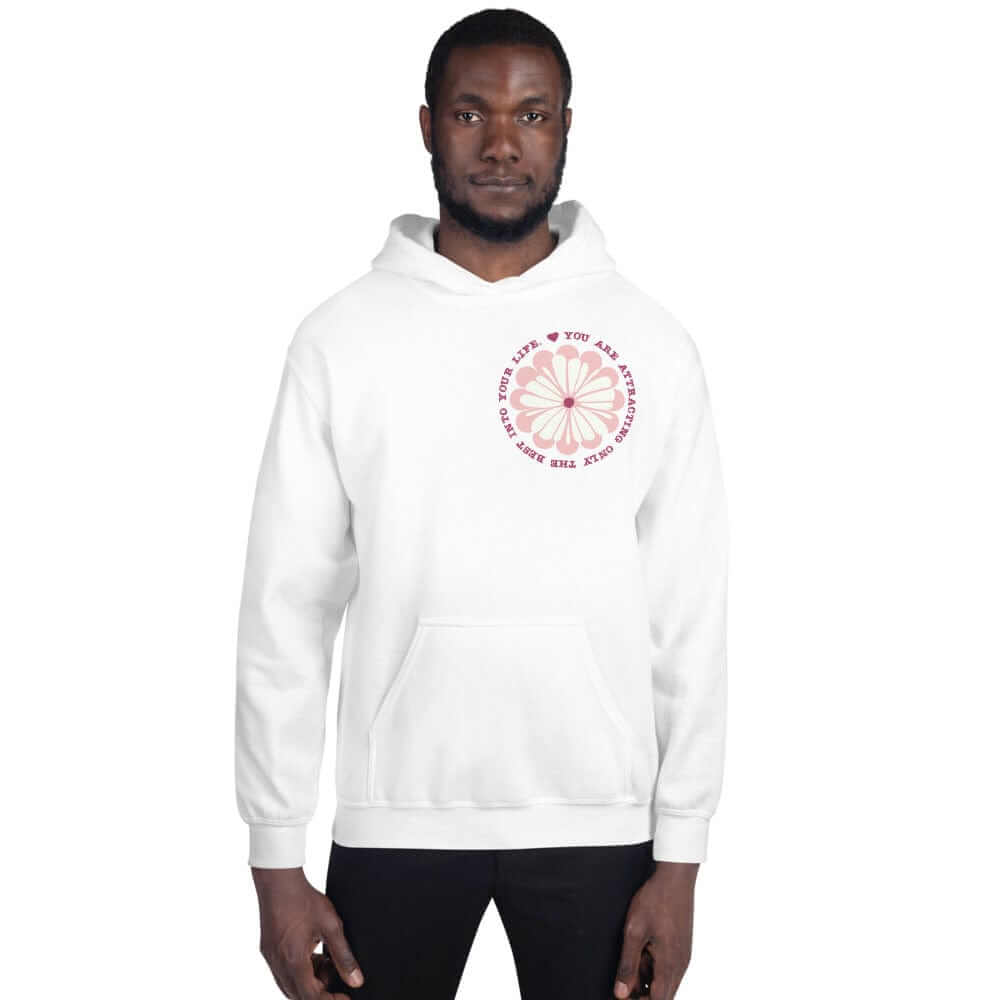 You Are Attracting Only The Best Into Your Life Unisex Hoodie, Hoodies, $ 46.00, A Moment Of Now™