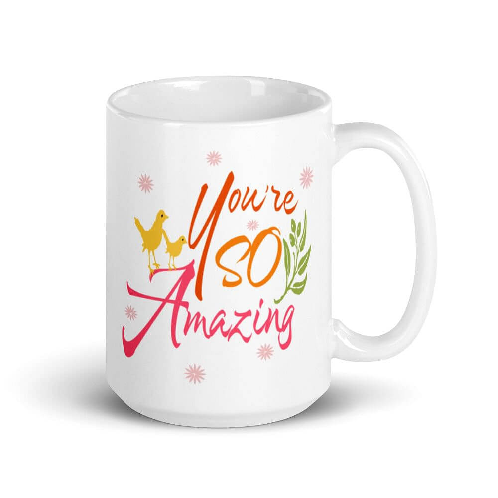 You're So Amazing Inspirational Quote Positive Mindset Lifestyle Coffee Tea Cup Mug, Mug, $ 24.50, A Moment Of Now™