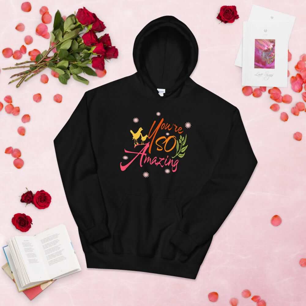 You're So Amazing Inspirational Quote Positive Mindset Lifestyle Unisex Hoodie, Hoodies, $ 48.00, A Moment Of Now™