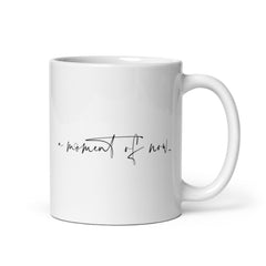 A Moment Of Now™ Mindfulness Coffee Tea Cup Mug Mugs A Moment Of Now Women’s Boutique Clothing Online Lifestyle Store