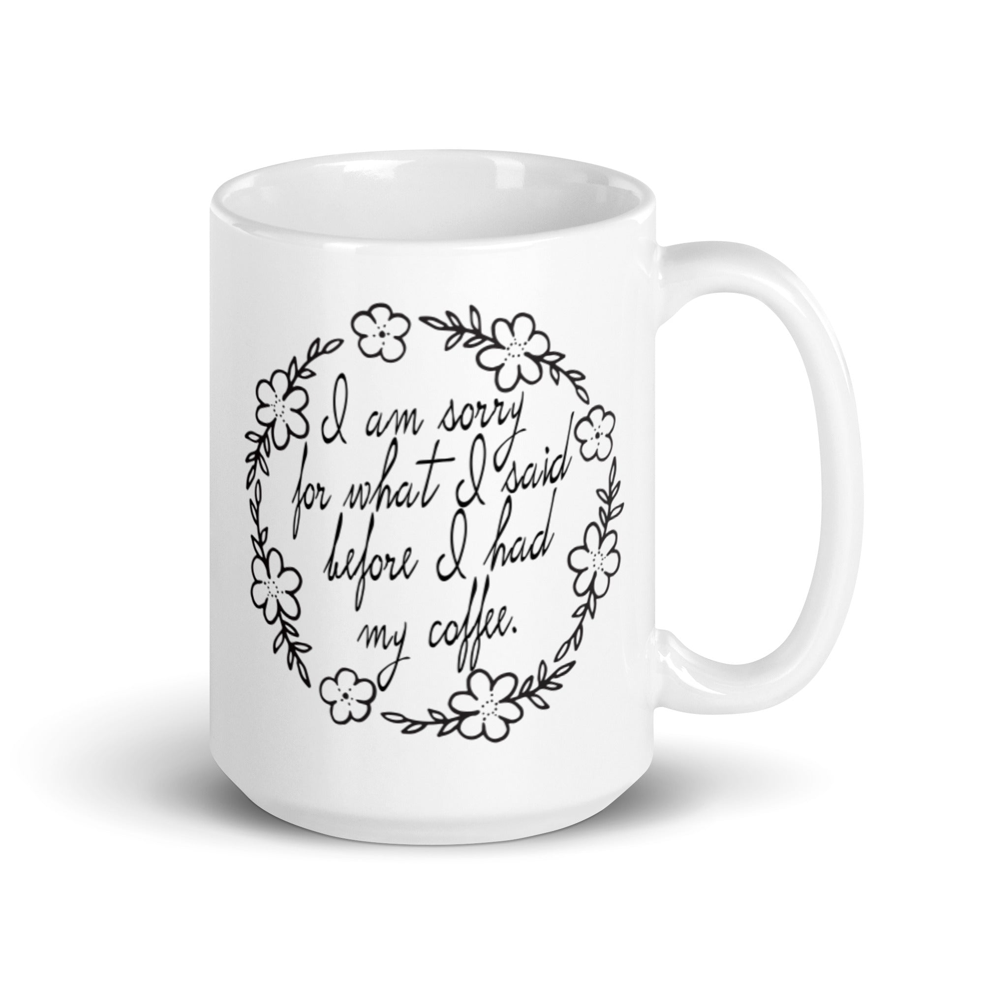 Sorry Before My Coffee Quote on Coffee Tea Cup Mug Mugs A Moment Of Now Women’s Boutique Clothing Online Lifestyle Store